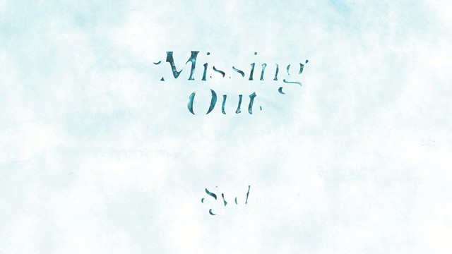 Syd - Missing Out (音频版)
