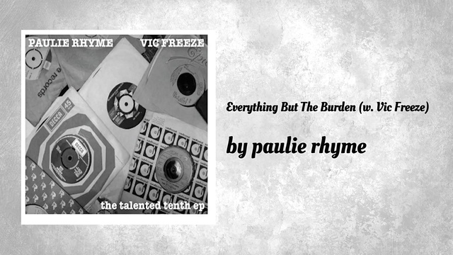 Paulie Rhyme - Everything But The Burden (音频版)
