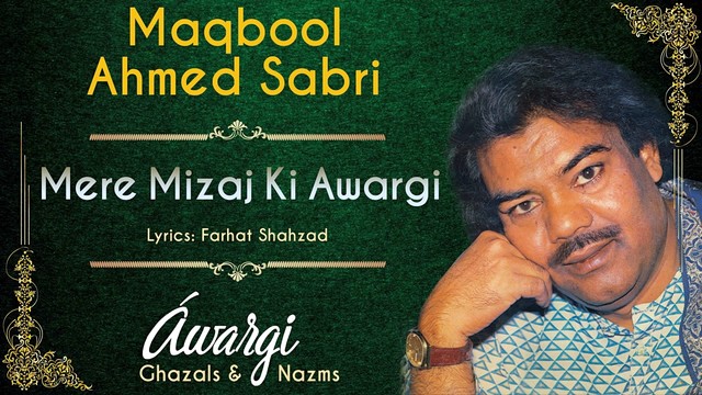 Maqbool Ahmed Sabri - Mere Mizaj Ki Awargi (Live)