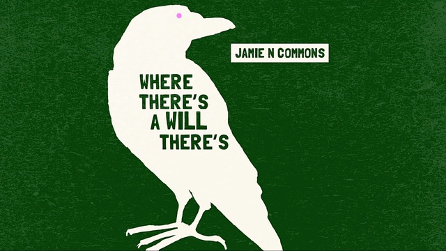 Jamie N Commons - Where There's A Will There's A Way (音频版)