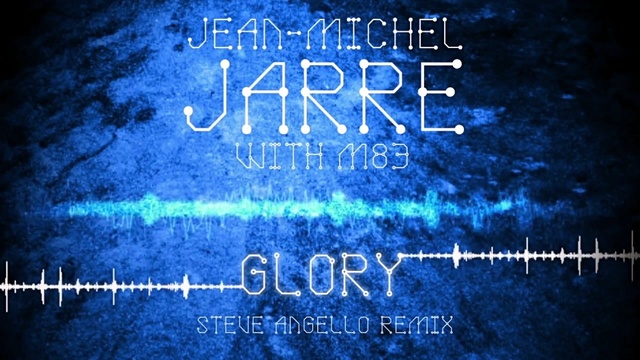 Jean-Michel Jarre - Glory (Steve Angello Remix)