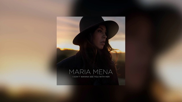 Maria Mena - I Don't Wanna See You with Her (Pseudo Video) (音频版)