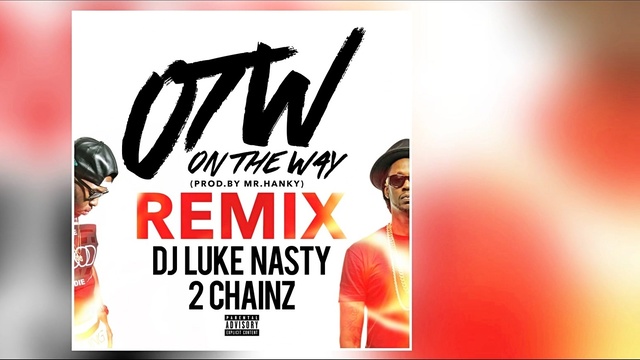 DJ Luke Nasty - OTW (Remix) (音频版)