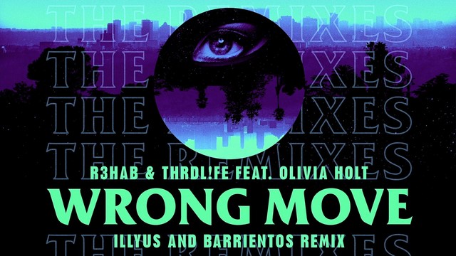 R3HAB - Wrong Move (Illyus & Barrientos Remix Audio)