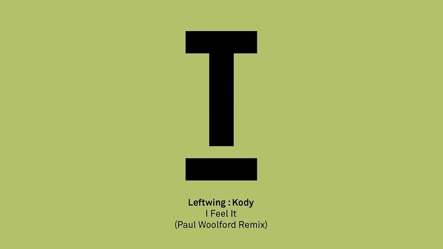 Leftwing : Kody - I Feel It (Paul Woolford Remix)
