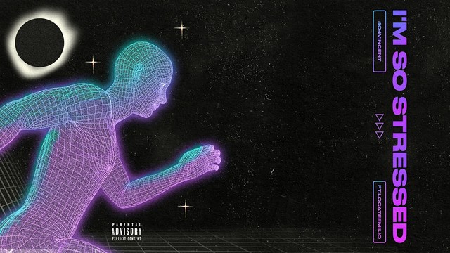 404vincent - I'm So Stressed (音频版)