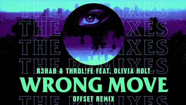 R3HAB - Wrong Move (Offset Remix Audio)