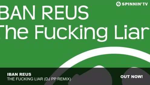 Iban Reus - The F**king Liar (DJ PP Remix) (Remix)