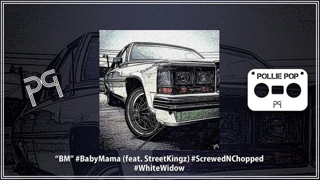 Pollie Pop - BM #BabyMama #ScrewedNChopped (音频版)