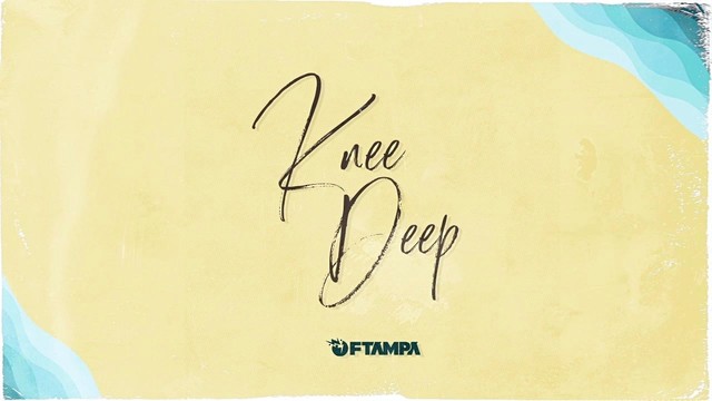 FTampa - Knee Deep (音频版)