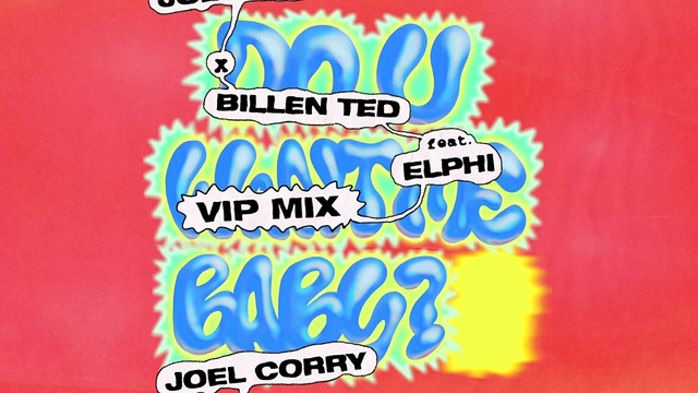 Billen Ted - Do U Want Me Baby?(feat. Elphi)[Joel Corry VIP Mix] (Visualiser Video)