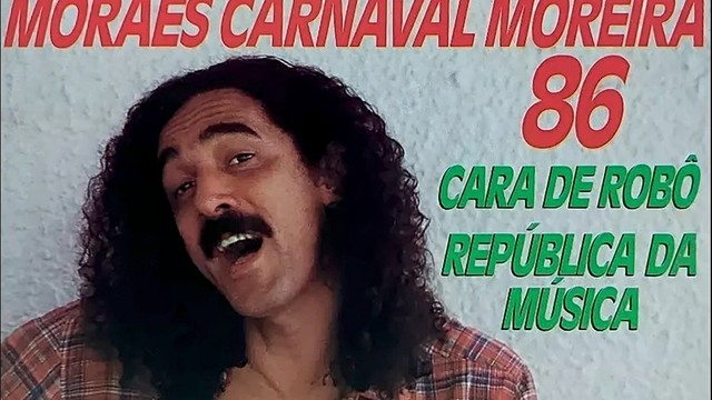 Moraes Moreira - Cara de Robô (Áudio Oficial)