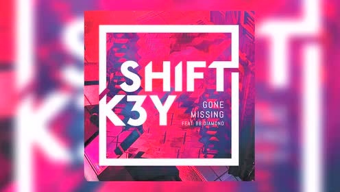 Shift K3Y - Gone Missing (The Him Remix音频版)