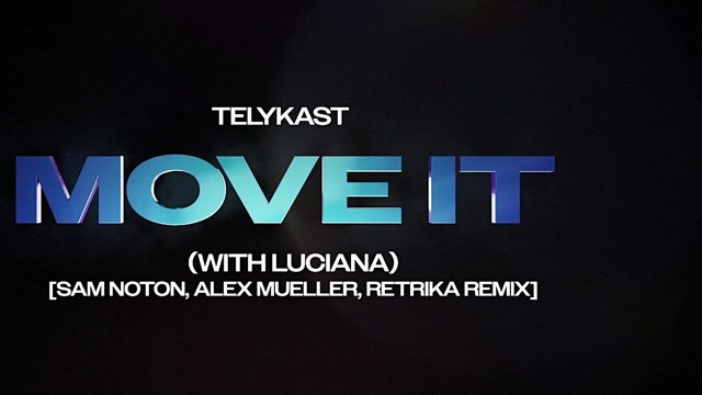 Luciana - Move It(with Luciana) (Sam Noton, Alex Mueller, Retrika Remix)