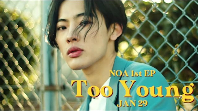 NOA - Too Young (预告版)