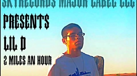 Lil D - 2 Miles An Hour