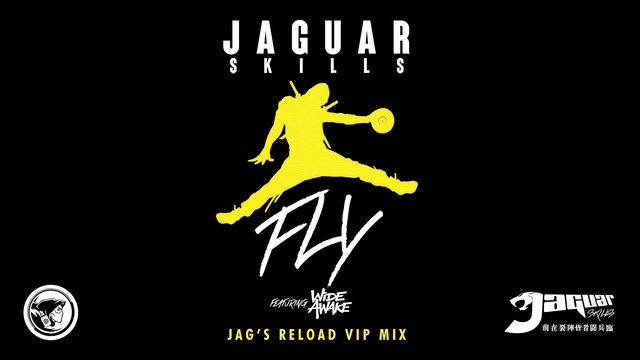 Jaguar Skills - FLY (Jag's Reload VIP Remix [Audio]) (Jag's Reload VIP Remix [Audio]) (Jag's Reload VIP Remix [Audio]) (Jag's Reload VIP Remix [Audio]) (音频版)