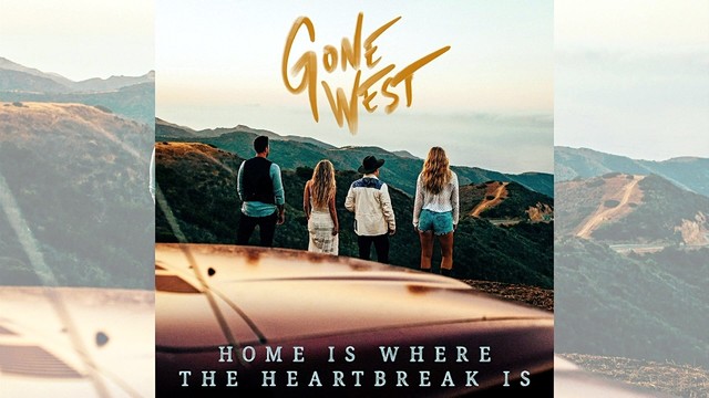 Gone West - Home Is Where The Heartbreak Is (音频版)