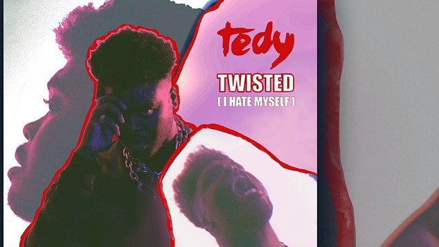 Tedy - Twisted(I Hate Myself) (音频版)