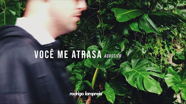 Rodrigo Lampreia - Você Me Atrasa ((Acústico) [Pseudo Video]) (Acoustic)