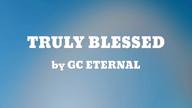 GC Eternal - TRULY BLESSED (音频版)
