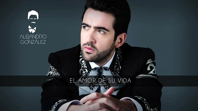Alejandro Gonzalez - El Amor De Su Vida (Cover Audio) (Version Popular) (音频版)