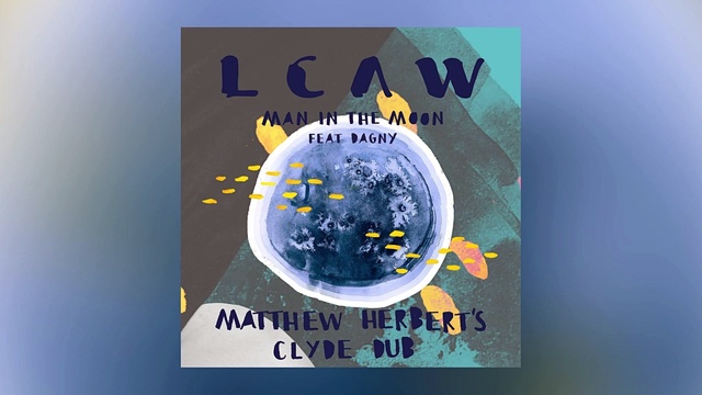 LCAW - Man In The Moon (Matthew Herbert's Clyde Dub) (音频版)