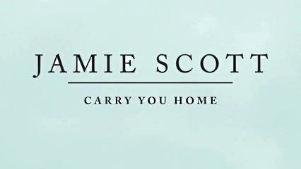 Jamie Scott - Carry You Home (音频版)