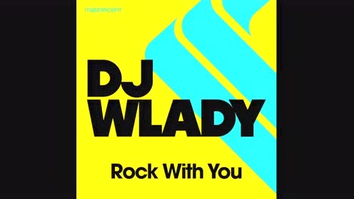 DJ Wlady - Rock With You (音频版)