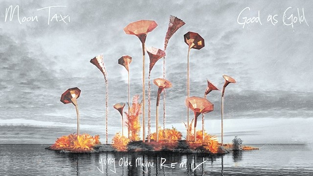 Moon Taxi - Good As Gold (Olde Young Mayne Remix)