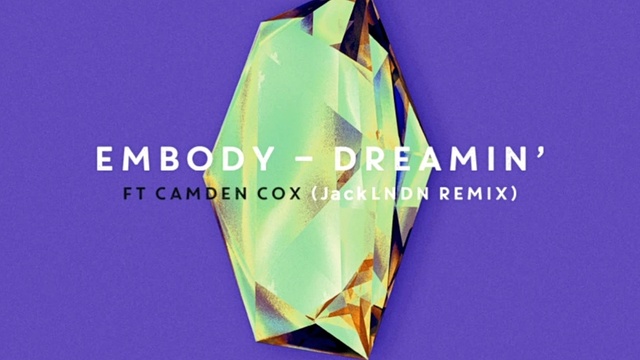 Embody - Dreamin' (JackLNDN Remix [Audio]) (JackLNDN Remix [Audio]) (音频版)