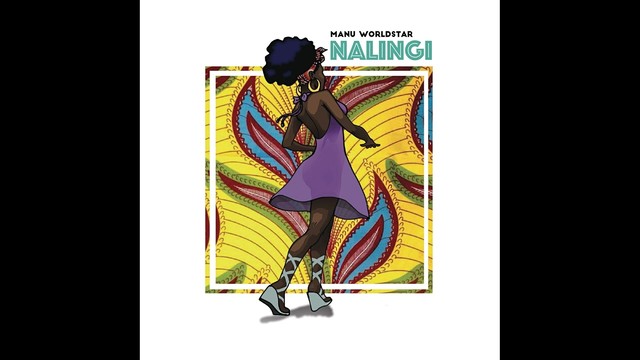 Manu WorldStar - NaLingi