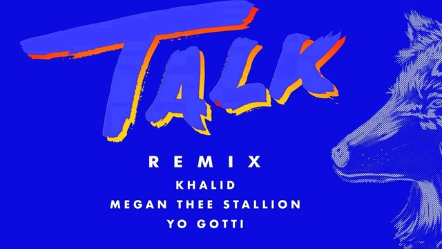 Khalid - Talk REMIX (音频版)