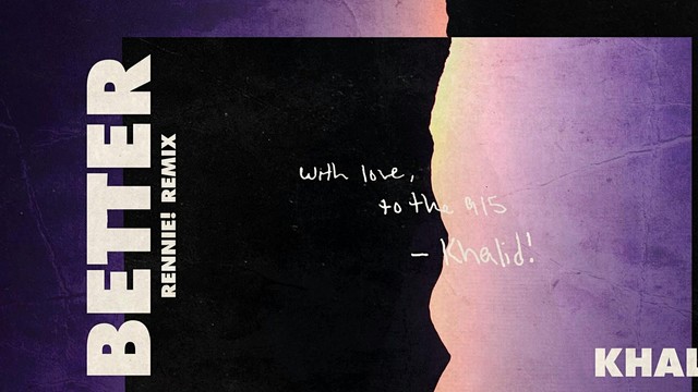 Khalid - Better (Rennie! Remix (Audio)