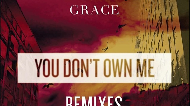 Grace - You Don't Own Me (Thrill Remix) (音频版)