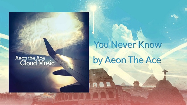 Aeon The Ace - You Never Know (音频版)