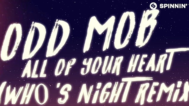 Odd Mob - All Of Your Heart (Wh0's Night Remix)
