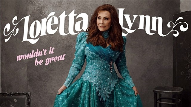 Loretta Lynn - Wouldn't It Be Great (Audio) (音频版)