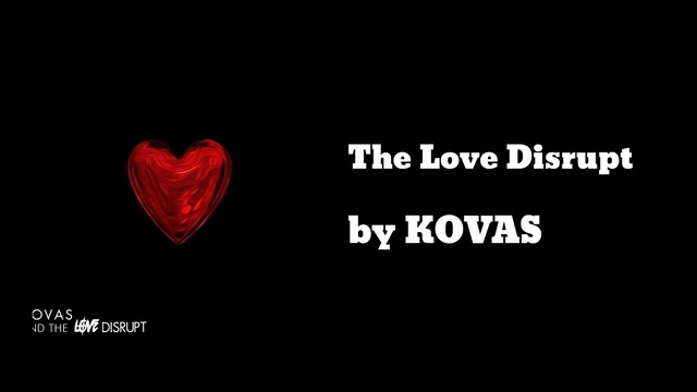 Kovak - The Love Disrupt (音频版)