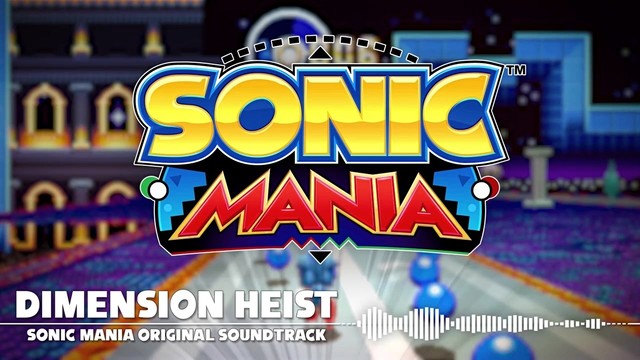 SEGA Sound Team - DIMENSION HEIST (《SONIC MANIA》SPECIAL STAGE主题曲)