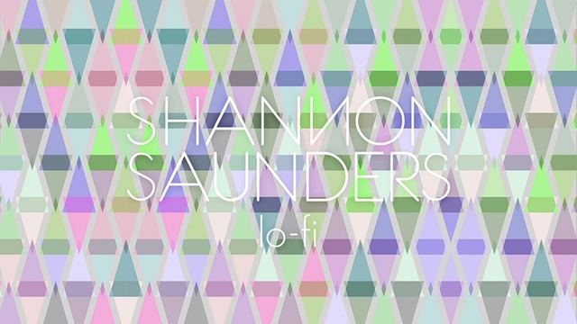 Shannon Saunders - LO-FI