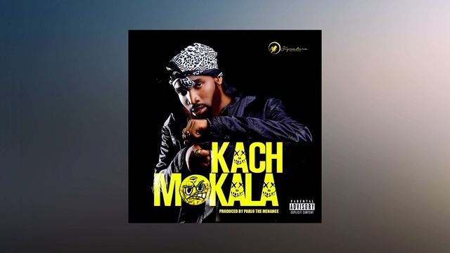 Kach - MoKala (Prod  By Pablo The Menace) (音频版)