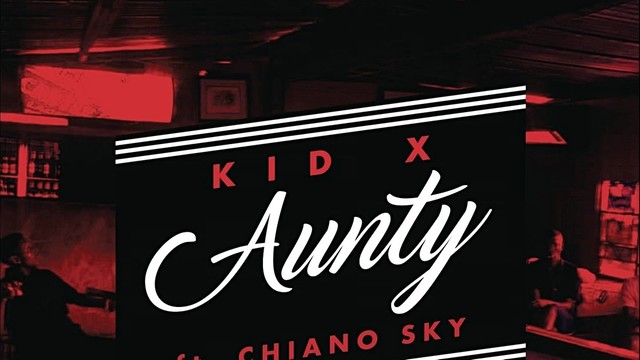 Kid X - Aunty (音频版)