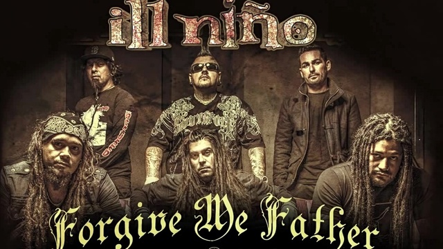 Ill Nino - Forgive Me Father (音频版)