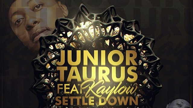 Junior Taurus - Settle Down