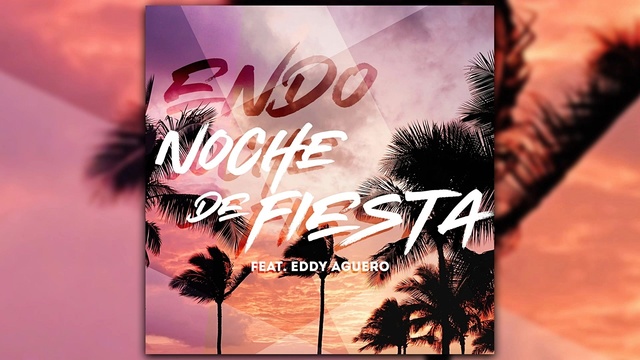 Endo - Noche De Fiesta (音频版)