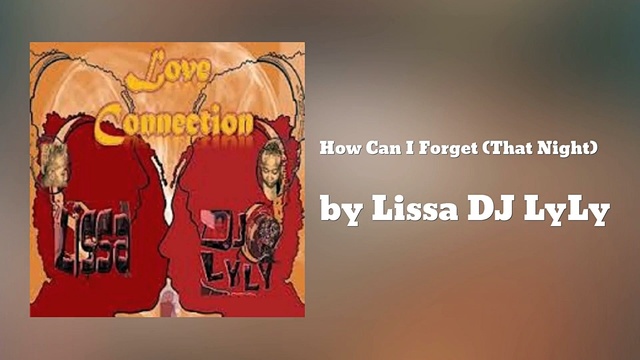 Lissa DJ LyLy - How Can I Forget (That Night) (音频版)