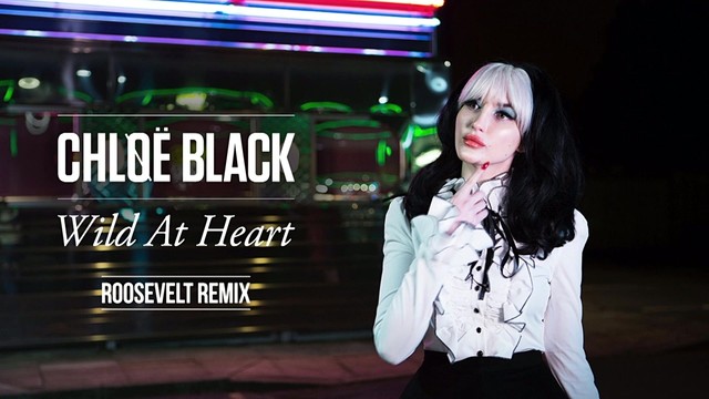 Chløë Black - Wild At Heart (Roosevelt Remix [Official Audio]) (Roosevelt Remix [Official Audio]) (音频版)