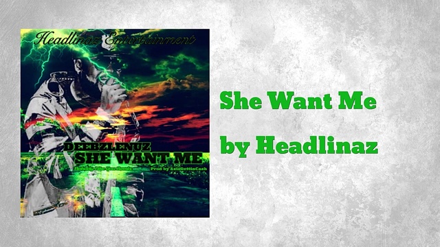 Headliner - She Want Me (音频版)