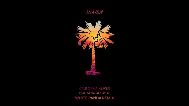 JAHKOY - California Heaven (White Panda Remix / Audio) (音频版)